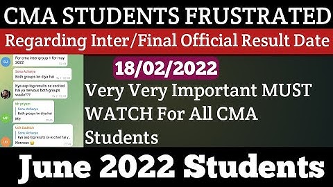 CMA Students  Frustrated Regarding Inter/Final Official Dec 21 Result Date For June 2022 Students
