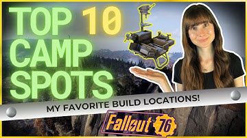 10 Incredible Locations to Build Unique CAMPs in Fallout 76 | My Favorite Places to Build 💚