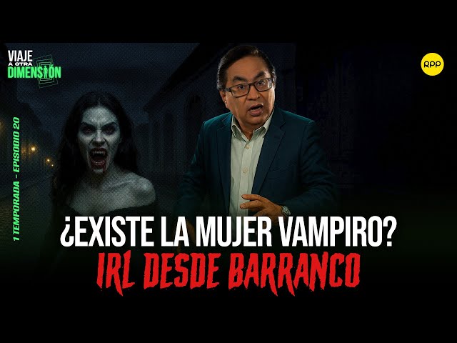#ENVIVO🔴 IRL BUSCANDO A LA MUJER VAMPIRO DE BARRANCO #VIAJEAOTRADIMENSIÓN