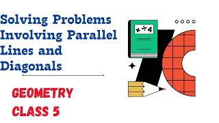 Singapore Math: Geometry: Solving Problems Involving Parallel Lines :Grade 4/5