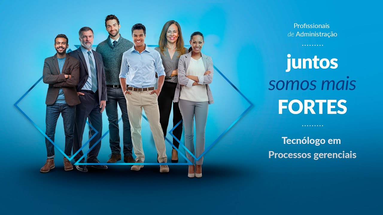 Tecnólogo em Processos Gerenciais - Juntos somos mais fortes - YouTube