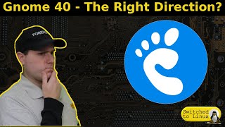 Is Gnome 40 the Right Direction