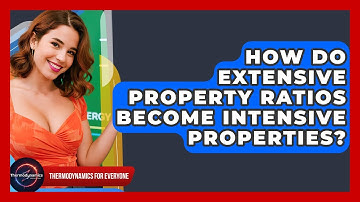 How Do Extensive Property Ratios Become Intensive Properties? - Thermodynamics For Everyone
