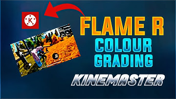 FLAME R Colour Grading Tutorial in (Kinemaster)How to edit like flamer