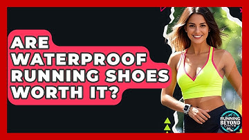 Are Waterproof Running Shoes Worth It? - Running Beyond Limits