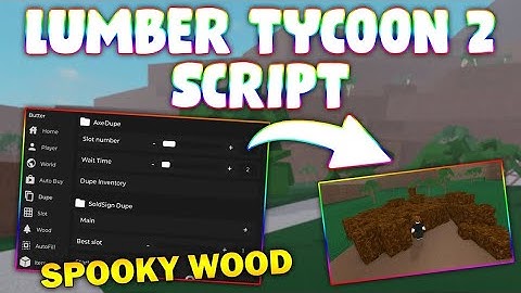 *NEW* Lumber Tycoon 2 Script (PASTEBIN 2025) (SPOOKY WOOD, DUPE PLOT, WOOD TELEPORT, DUPE AXES)