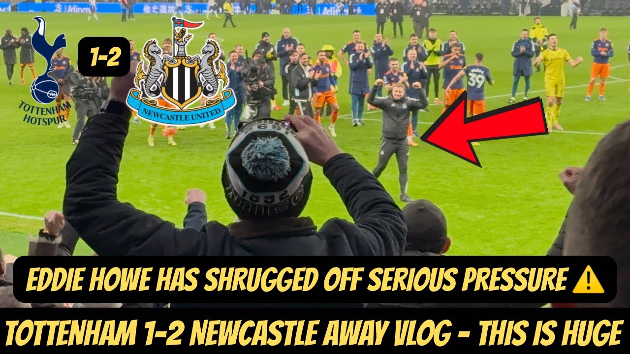 Tottenham 1-2 Newcastle away day vlog - EMOTIONAL SCENES AS EDDIE HOWE DEFEATS SERIOUS PRESSURE !!!!
