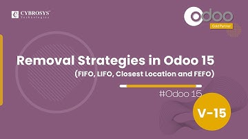 Removal Strategies in Odoo 15 (FIFO, LIFO, Closest Location & FEFO) Odoo 15 Inventory | Enterprise