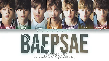 BTS - BAEPSAE (뱁새) (Try-Hard/Silver Spoon) (Color Coded Lyrics Eng/Rom/Han/가사)