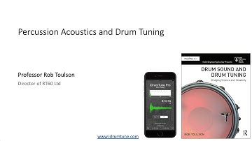 Percussion Acoustics and Drum Tuning - Full Academic Lecture by Professor Rob Toulson