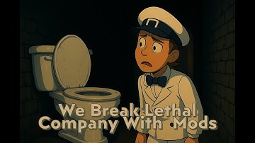 We Break Lethal Company With Mods