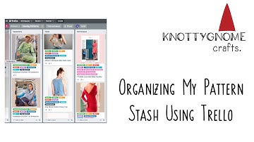 #vlogtober knottygnome crafts: Organizing My Pattern Stash in Trello