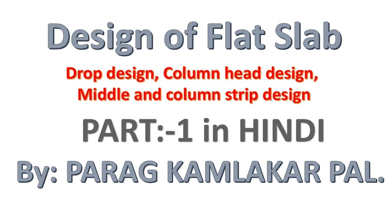 Design Of Flat Slab Part 1 By IS 456 2000 In HINDI By PARAG KAMLAKAR 
