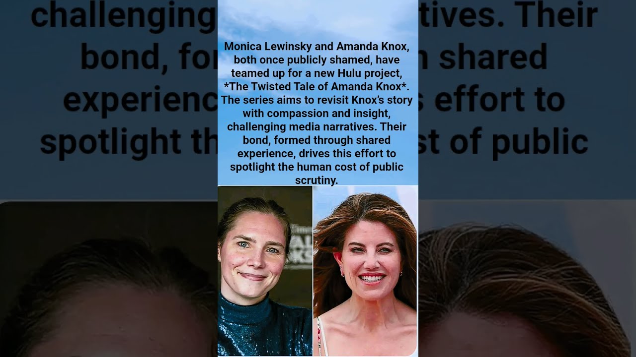  Monica Lewinsky Amanda Knox Team Up For Powerful New Series