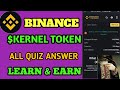 Binance Learn &amp; Earn Compaign | $KERNEL DAO Compaign All Quiz Answers | TechSonya45