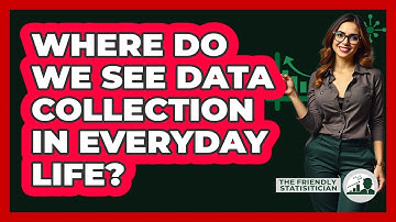 Where Do We See Data Collection In Everyday Life? - The Friendly Statistician