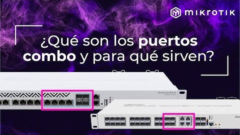 MikroTik | Novedad | Puertos Combo: qué son y para qué sirven