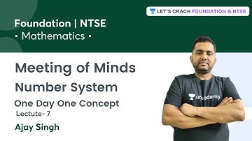Meeting of Minds: One Day One Concept | Number System | L - 7 | Mathematics | Ajay Singh