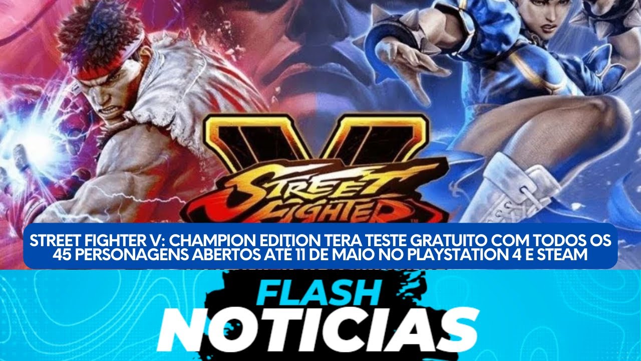 Street Fighter V ganha teste gratuito com 45 personagens; saiba