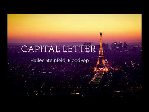 CAPITAL LETTER Hailee Steinfeld Ft BloodPop Audio 