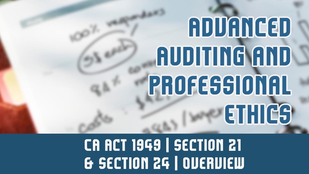 Professional Ethics CA Act 1949 Section 21 Section 24 L Overview professional-ethics-ca-act-1949-section-21-section-24-l-overview