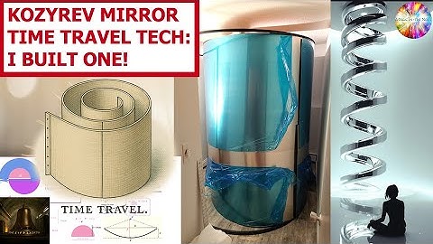 I Built a Kozyrev Mirror: Time Travel Machine!