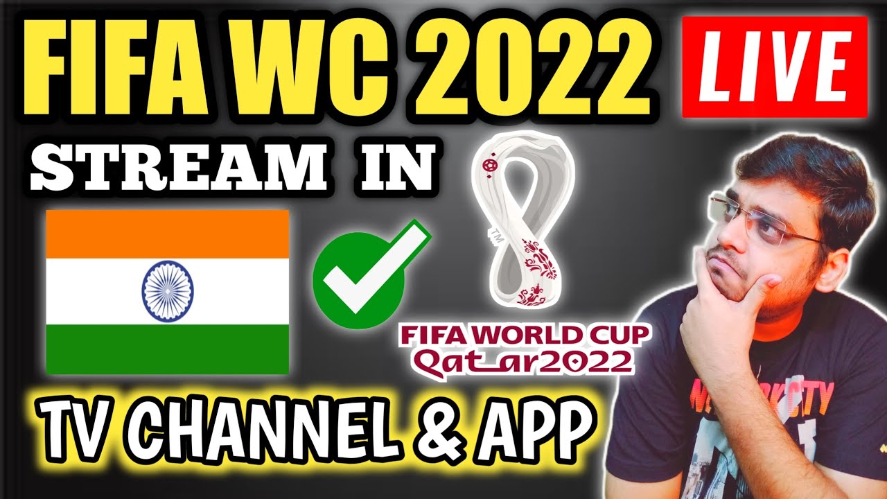 FIFA WORLD CUP 2022 Live Streaming in India FIFA World Cup 2022 live broadcast in India