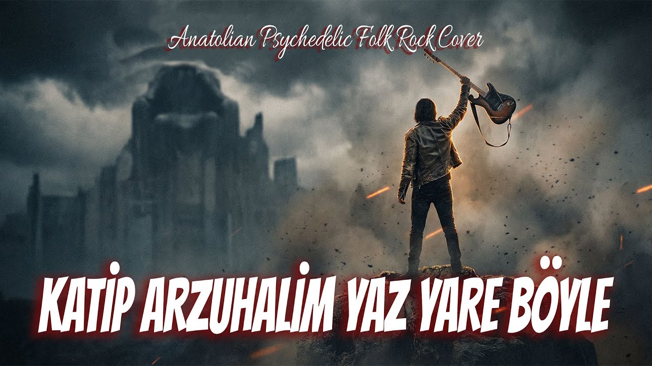 Kâtip Arzuhalım Yaz Yâre Böyle | Anatolian Psychedelic Folk Rock Cover