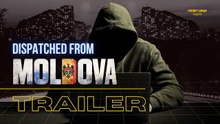 Full Dispatched From Moldova | Official Trailer Guide