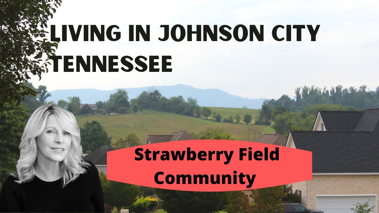 Johnson City Tennessee Strawberry Field Community YouTube
