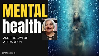 ZMAHOON ~ Law of Attraction is all about MENTAL HEALTH