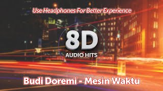 Download Lagu Budi Doremi - Mesin Waktu (8D Audio Effect) MP3