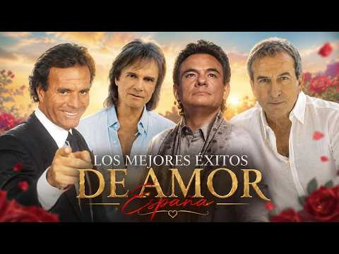 José Luis Perales, José José, Roberto Carlos, Julio Iglesias - Éxitos Bonitas Baladas Romantica
