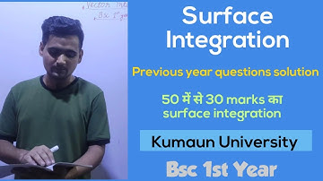 L -10 | Surface integration part -3 | previous year question | Bsc 1st year | Kumaun university math