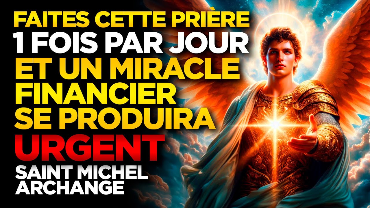 SAINT MICHEL ARCHANGE | FAITES CETTE PRIÈRE UNE FOIS PAR JOUR - ET UN MIRACLE FINANCIER SE PRODUIRA