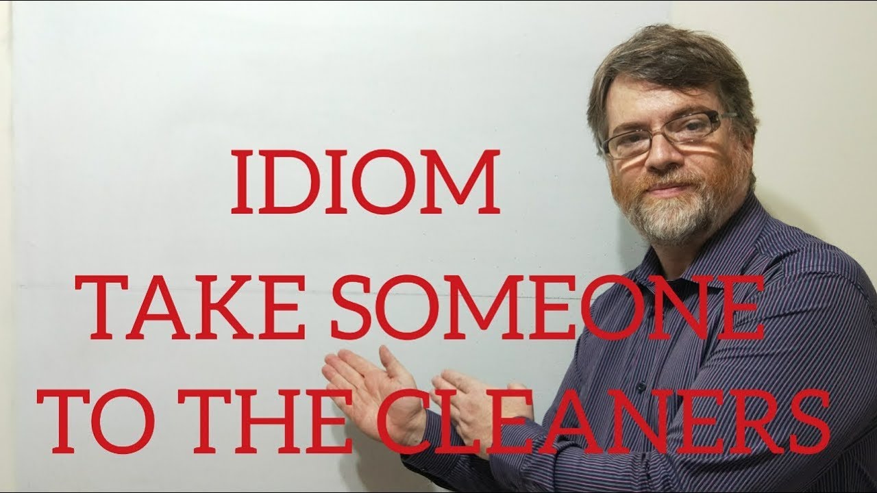 English Tutor Nick P Idioms 221 Take Someone To The Cleaners YouTube English tutor nick p idioms 221 take someone to the cleaners youtube