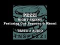 NIGHT SKINNY PEZZI Ft GUE PEQUENO RKOMI TESTO AUDIO 