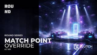 Final Round Gaming Music Match Point Lock-In Override Alt Mix Round Series