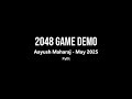 2048 Game Demo - May 2025