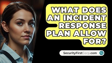 What Does An Incident Response Plan Allow For? - SecurityFirstCorp.com