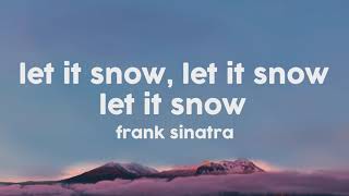 Frank Sinatra - Let It Snow! Let It Snow! Let It Snow! (Lyrics)