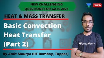 L7 | Basic Convection Heat Transfer (Part 2) | GATE & ESE 2021 Mechanical | Amit Maurya