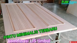 tukang kayu membuat pintu buka dua minimalis model TERBARU, kombinasi LIS timbul , kupu tarung