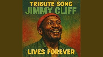 Tribute Song (feat. Jimmy Cliff Lives Forever)