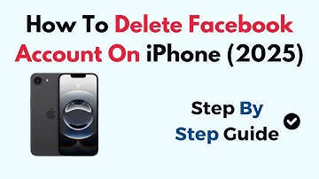 How To Delete Facebook Account On iPhone (2025)