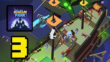 Idle Scream Park Gameplay Walkthrough Part 3 (Android,IOS)