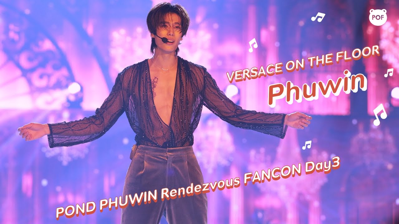 [4K] Phuwin - Versace on the Floor | POND PHUWIN Rendezvous FANCON #PondPhuwinFanconD3 [Fancam]