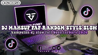 Download Lagu DJ MASHUP PAP RANDOM STYLE SLOWED🎵 || KUMPULAN DJ FYP TERBARU YANG KALIAN CARI‼️ MP3