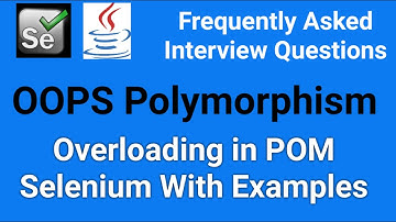 OOP Concepts in POM-Use of Polymorphism,Overloading | Polymorphism in Java for Selenium WebDriver