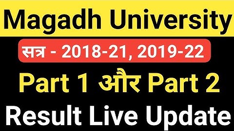 Magadh University 2018-21, 2019-22 Result/MU Part2/Part1 Result kab tak live/MU Update News Today